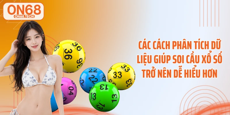 Các cách phân tích dữ liệu giúp soi cầu xổ số trở nên dễ hiểu hơn
