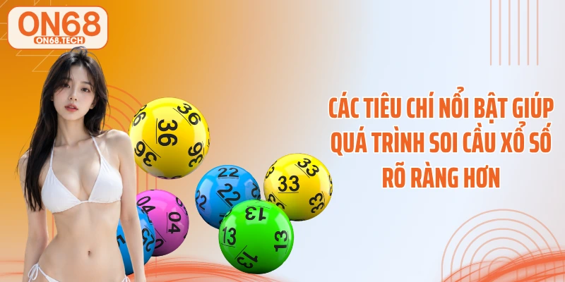 Các tiêu chí nổi bật giúp quá trình soi cầu xổ số rõ ràng hơn